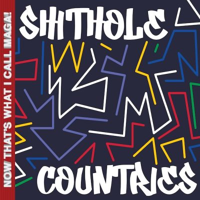 Shithole CountriesLISTEN NOW